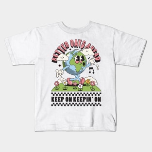 Better Days A Head Retro Earth Illustration Kids T-Shirt